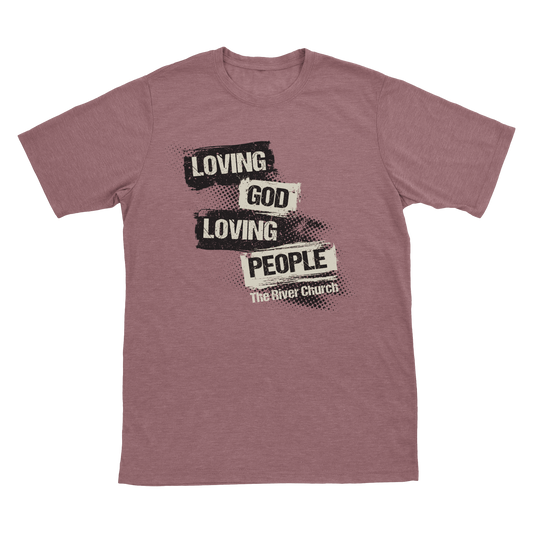 Loving God. Loving People. Tee